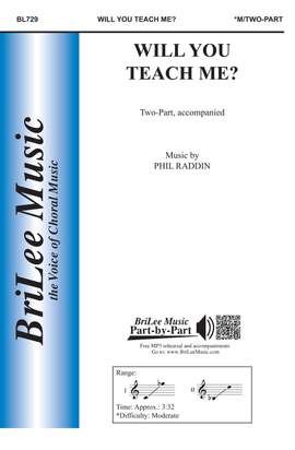 Phillip Raddin: Will You Teach Me?