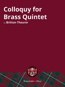 Britton Theurer: Colloquy for Brass Quintet