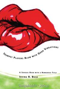 Irving Bush: Trumpet Players Blow With Good Vibrations