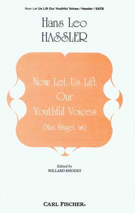 Hans Hassler: Now Let Us Lift Our Youthful Voices