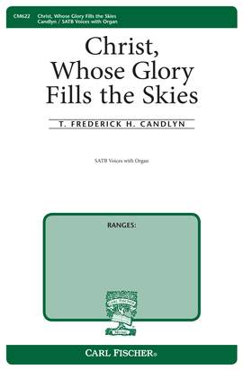 T. Frederick H. Candlyn: Christ, Whose Glory Fills The Skies