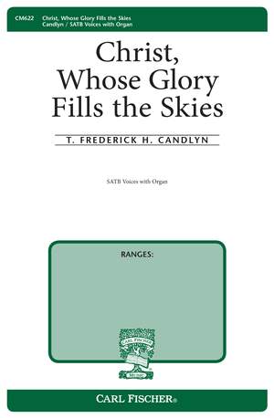 T. Frederick H. Candlyn: Christ, Whose Glory Fills The Skies