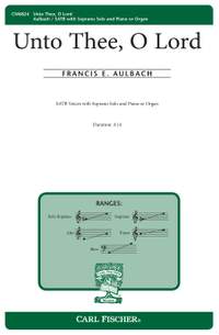 Francis E. Aulbach: Unto Thee, O Lord
