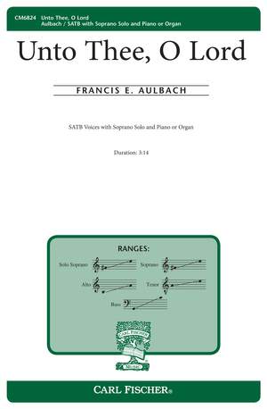 Francis E. Aulbach: Unto Thee, O Lord