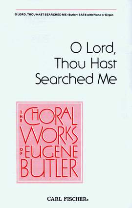 Eugene Butler: O Lord, Thou Hast Searched Me