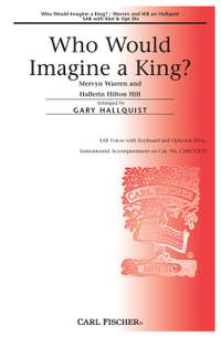 Who Would Imagine A King?