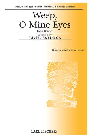 John Bennet: Weep, O Mine Eyes