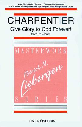Marc Charpentier: Give Glory To God Forever!