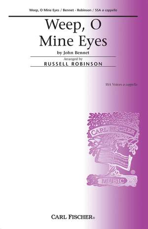 John Bennet: Weep, O Mine Eyes