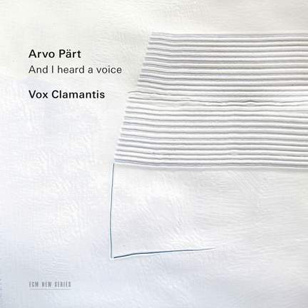 Pärt: And I Heard a Voice…