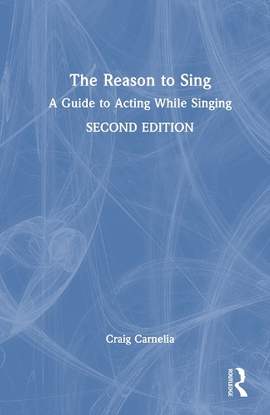 The Reason to Sing: A Guide to Acting While Singing