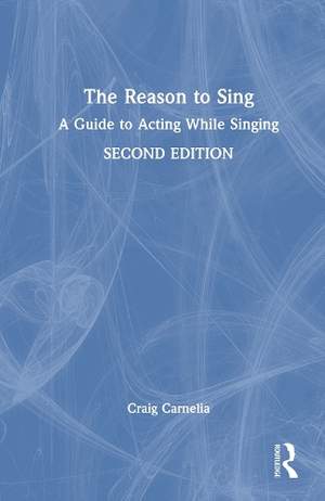 The Reason to Sing: A Guide to Acting While Singing