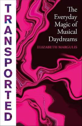 Transported: The Everyday Magic of Musical Daydreams