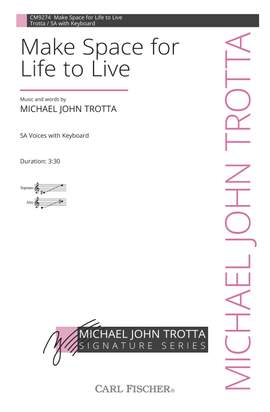 Michael John Trotta: Make Space for Life to Live