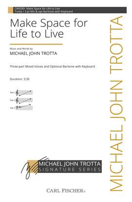 Michael John Trotta: Make Space for Life to Live