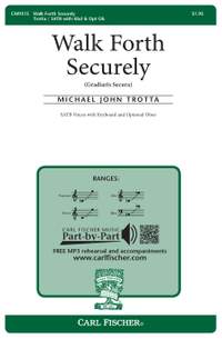 Michael John Trotta: Walk Forth Securely