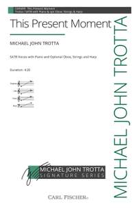 Michael John Trotta: This Present Moment