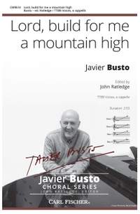 Busto, J: Lord, build for me a mountain high E flat major