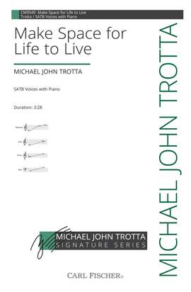 Michael John Trotta: Make Space for Life to Live