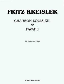 Fritz Kreisler: Chanson Louis XIII & Pavane