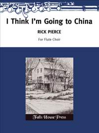 Rick Pierce: I Think I'm Going To China