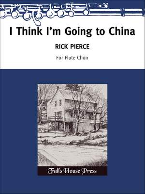 Rick Pierce: I Think I'm Going To China