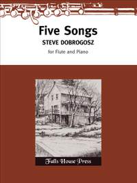 Steve Dobrogosz: Five Songs for Flute and Piano