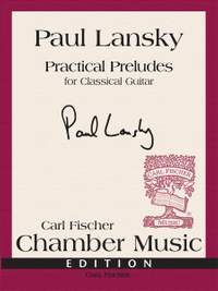 Paul Lansky: Practical Preludes for Classical Guitar