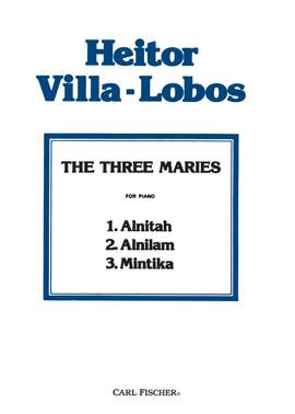 Heitor Villa-Lobos: The Three Maries
