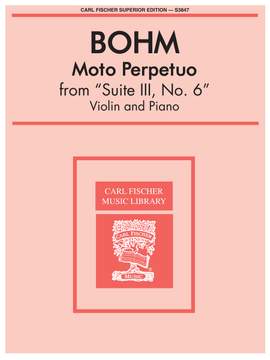 Carl Bohm: Moto Perpetuo, From 'Suite III, No. 6'