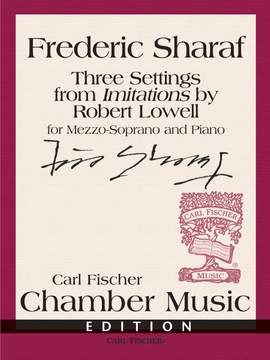Frederic Sharaf: Three Settings from Imitations by Robert Lowell