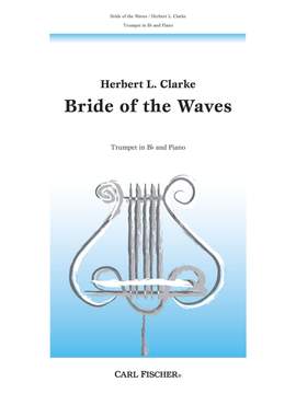 Herbert Clarke: Bride of the Wave