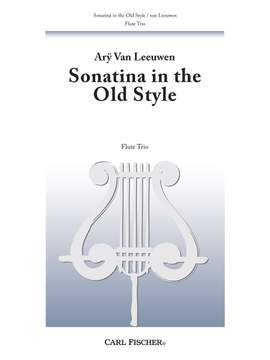 Ary Leeuwen: Sonatina in the Old Style