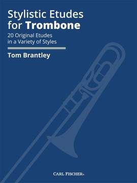 Tom Brantley: Stylistic Etudes for Trombone