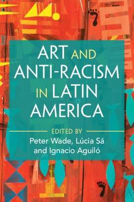 Art and Anti-Racism in Latin America