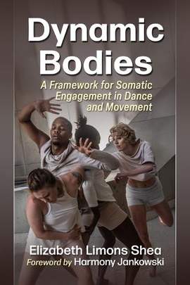Dynamic Bodies: A Framework for Somatic Engagement in Dance and Movement