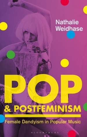 Pop & Postfeminism: Female Dandyism in Popular Music