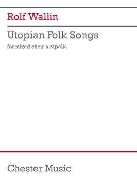 Rolf Wallin: Utopian Folk Songs