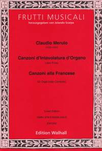Merulo, C: Canzoni d’Intavolatura d’Organo und Canzoni alla Francese