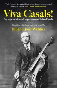 Viva Casals!: Sayings, stories and impressions of Pablo Casals
