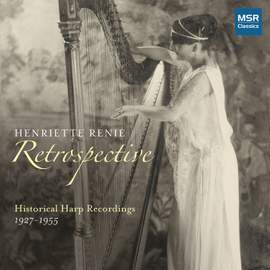 Henriette Renié Retrospective: Historical Harp Recordings 1927-1955