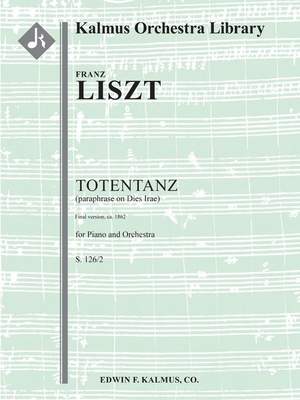 Liszt: Totentanz (paraphrase on Dies Irae), S. 126/2 (final version, ca. 1862)