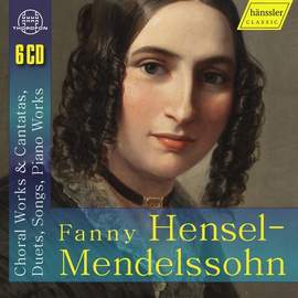 Fanny Hensel-Mendelssohn: Choral Works & Cantatas, Duets, Songs, Piano Works