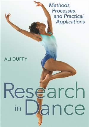Research in Dance: Methods, Processes, and Practical Applications