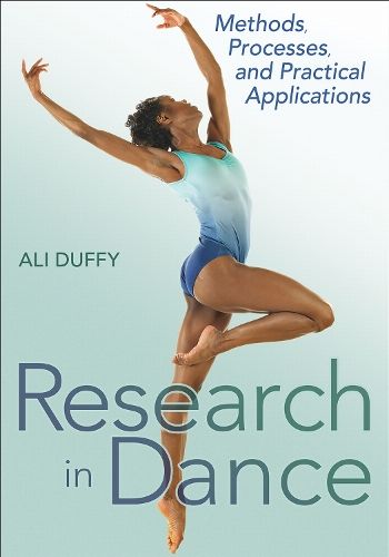 Research in Dance: Methods, Processes, and Practical Applications