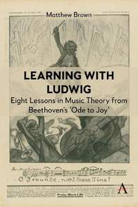 Learning with Ludwig: Eight Lessons in Music Theory from Beethoven’s 'Ode to Joy'