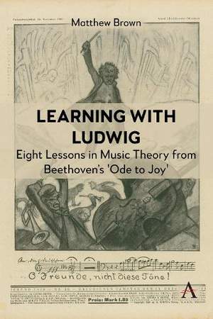 Learning with Ludwig: Eight Lessons in Music Theory from Beethoven’s 'Ode to Joy'