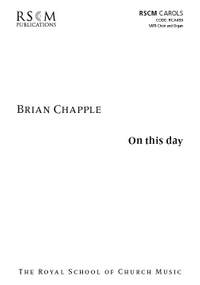 Chapple: On this day - carol for SATB and organ