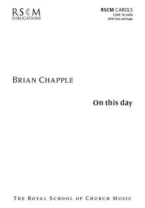Chapple: On this day - carol for SATB and organ