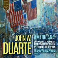 Duarte: Americana, Original Guitar Works and Arrangements of 12 Songs By Gershwin